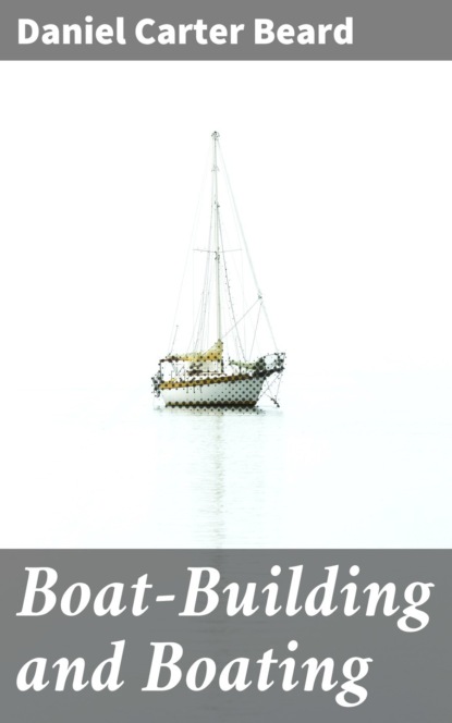 

Boat-Building and Boating