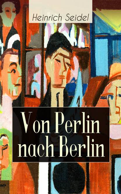 Heinrich Seidel - Von Perlin nach Berlin