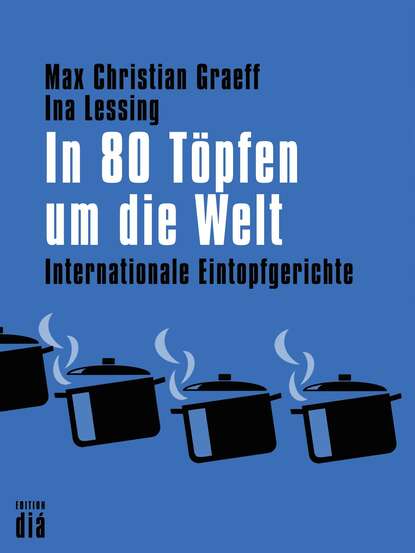 In 80 Töpfen um die Welt (Max Christian  Graeff). 