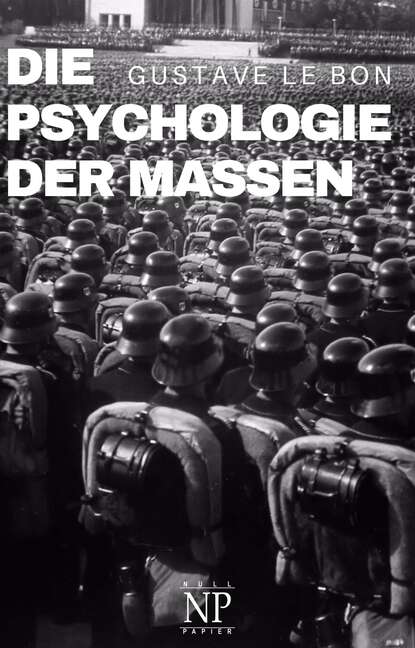 Гюстав Лебон - Die Psychologie der Massen