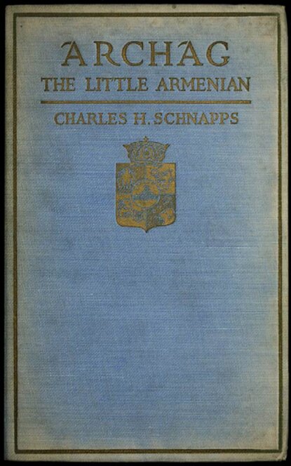 Charles H. Schnapps - Archag the Little Armenian