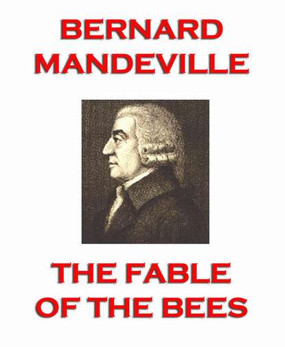 Bernard Mandeville - The Fable of the Bees