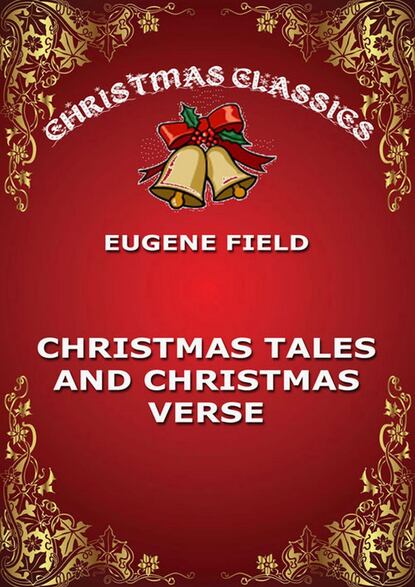 Field Eugene - Christmas Tales and Christmas Verse