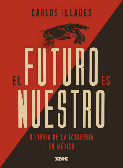 Carlos Illades - El futuro es nuestro