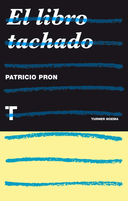 Patricio Pron - El libro tachado