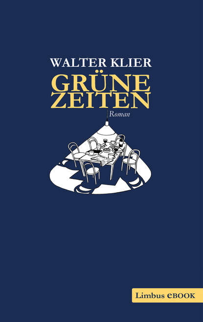 Grüne Zeiten (Walter  Klier). 