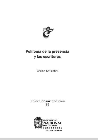 

Polifonía de la presencia y las escrituras