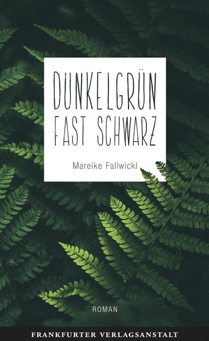 Mareike Fallwickl - Dunkelgrün fast schwarz