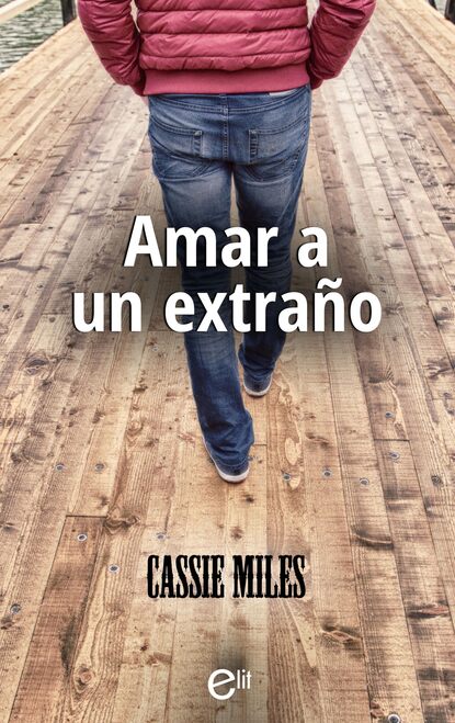 Cassie Miles - Amar a un extraño