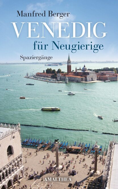 Manfred Berger - Venedig für Neugierige