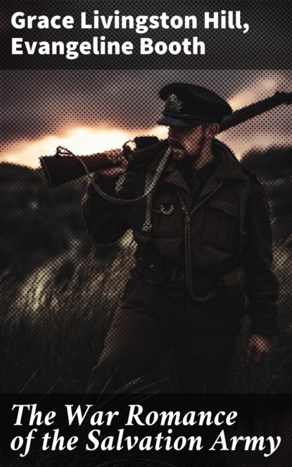 

The War Romance of the Salvation Army