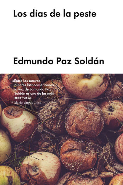 Edmundo Paz Soldán - Los días de la peste