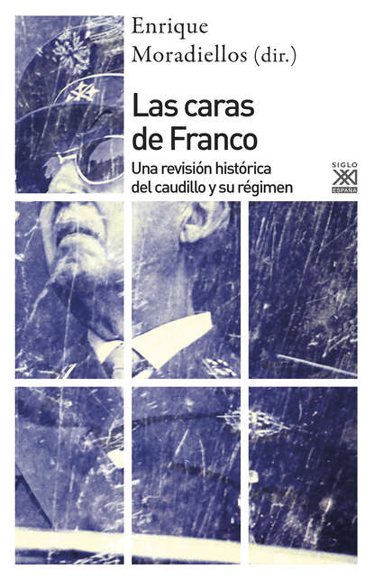 Enrique Moradiellos García - Las caras de Franco