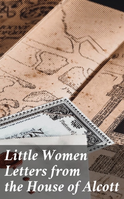 Various - Little Women Letters from the House of Alcott