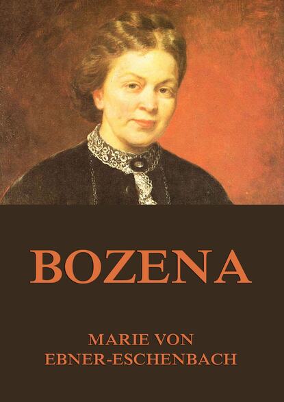 Marie von Ebner-Eschenbach - Bozena