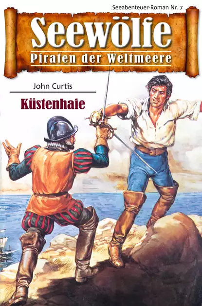 Обложка книги Seewölfe - Piraten der Weltmeere 7, John Curtis