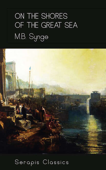 

On the Shores of the Great Sea (Serapis Classics)