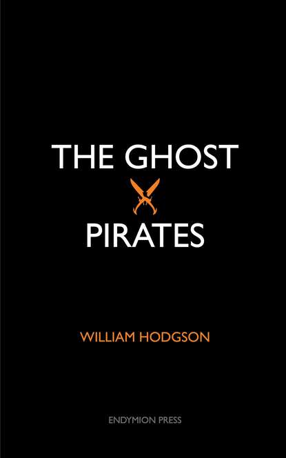 William Hope Hodgson - The Ghost Pirates