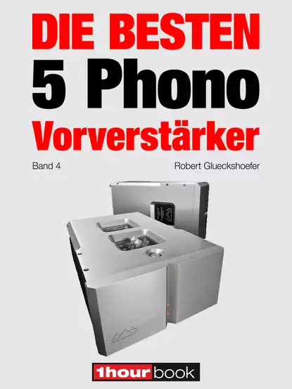 Обложка книги Die besten 5 Phono-Vorverstärker (Band 4), Thomas  Schmidt