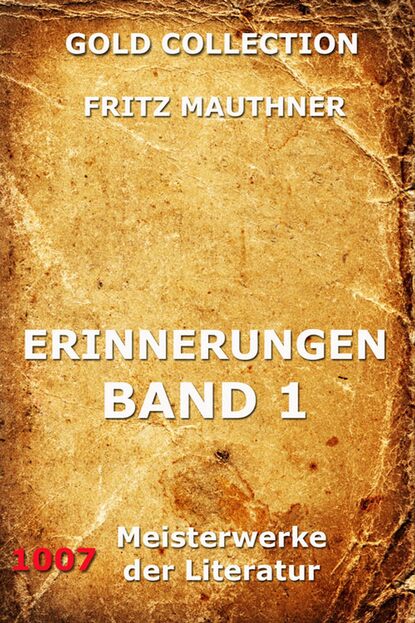 Fritz Mauthner - Erinnerungen, Band 1