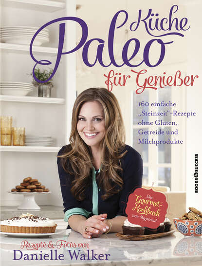 Paleo-Küche für Genießer - Danielle  Walker