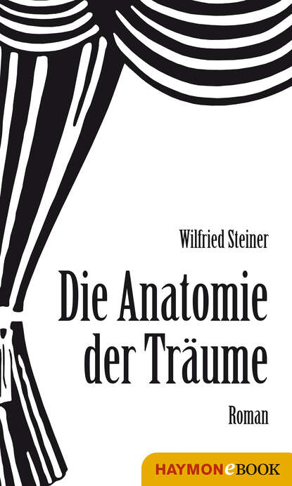 Anatomie der Träume - Wilfried Steiner
