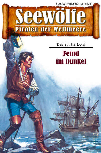 Seewölfe - Piraten der Weltmeere 6 (Davis J. Harbord). 