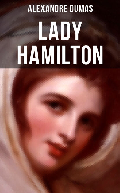 Alexandre Dumas - Lady Hamilton