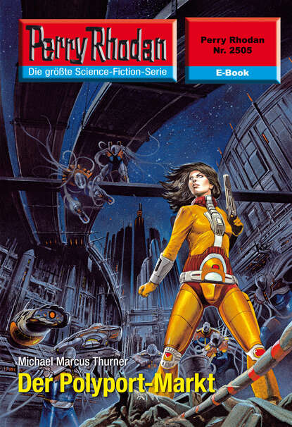 Michael Marcus Thurner - Perry Rhodan 2505: Der Polyport-Markt