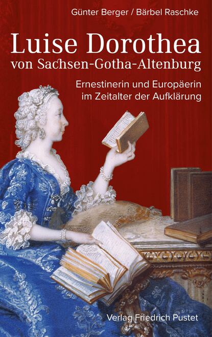 Günter Berger - Luise Dorothea von Sachsen-Gotha-Altenburg