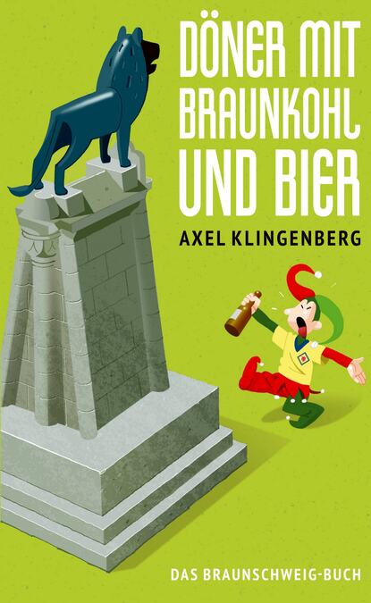 Axel  Klingenberg - Döner mit Braunkohl und Bier