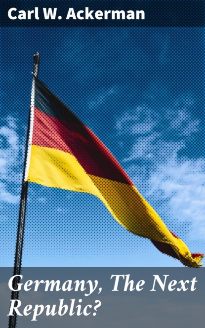 

Germany, The Next Republic