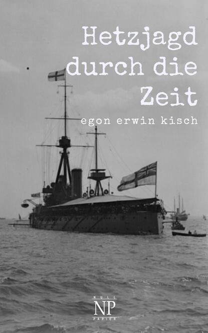 Hetzjagd durch die Zeit (Egon Erwin Kisch). 