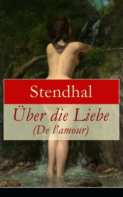 Stendhal - Über die Liebe (De l'amour)