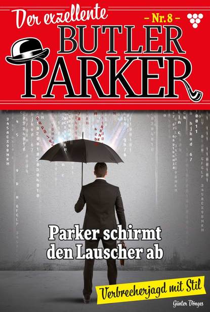 Günter Dönges - Der exzellente Butler Parker 8 – Kriminalroman