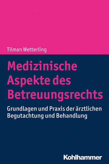 

Medizinische Aspekte des Betreuungsrechts