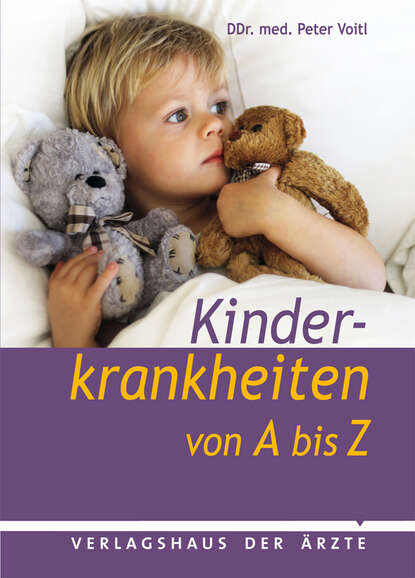 DDr. med. Peter  Voitl - Kinderkrankheiten von A bis Z