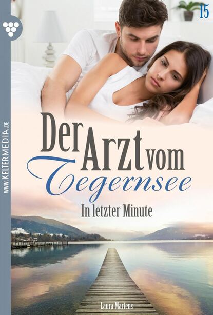 Laura Martens - Der Arzt vom Tegernsee 15 – Arztroman