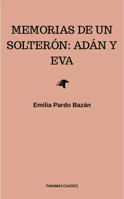 Обложка книги Memorias de un solterón: Adán y Eva, Emilia Pardo  Bazan