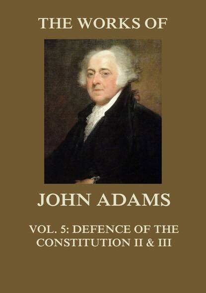 

The Works of John Adams Vol. 5