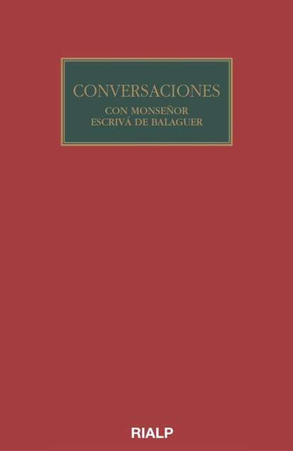 Josemaria Escriva de Balaguer - Conversaciones con Mons. Escrivá de Balaguer