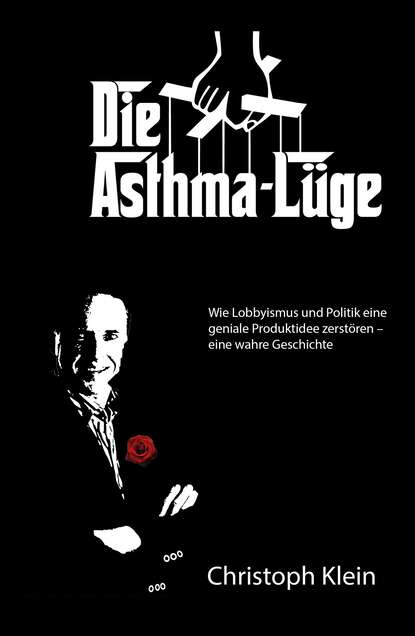 Die Asthma-Lüge (Christoph  Klein). 