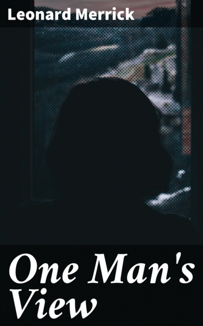 Merrick Leonard - One Man's View