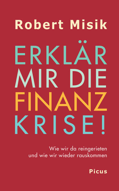 Robert Misik - Erklär mir die Finanzkrise!