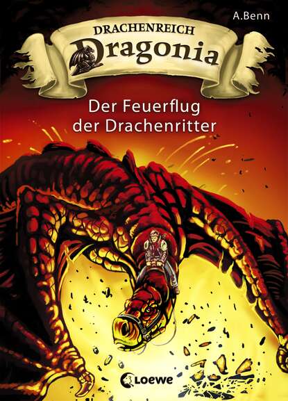 A.  Benn - Drachenreich Dragonia 2 - Der Feuerflug der Drachenritter