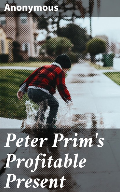Unknown - Peter Prim's Profitable Present