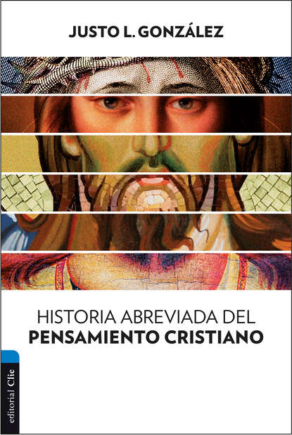 Justo L. Gonzalez - Historia abreviada del pensamiento cristiano