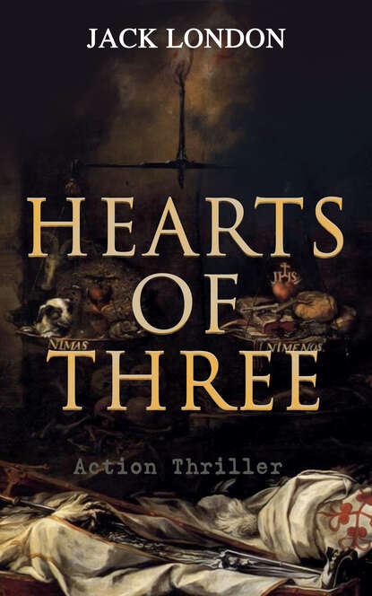 Jack London - HEARTS OF THREE (Action Thriller)