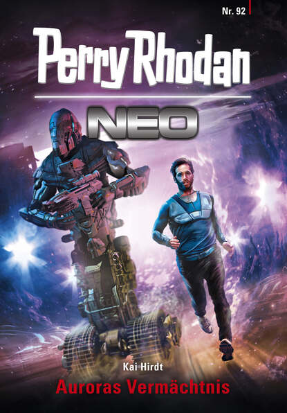 Kai Hirdt - Perry Rhodan Neo 92: Auroras Vermächtnis