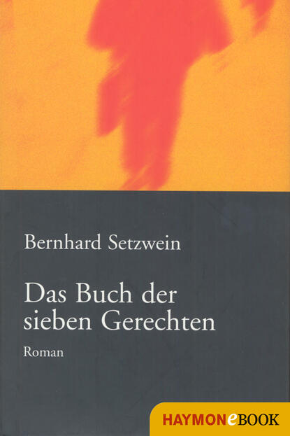 Bernhard  Setzwein - Das Buch der sieben Gerechten